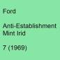 Preview: Ford, Anti-Establishment Mint Irid, 7 (1969).